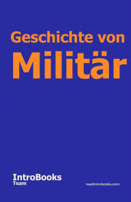 Title: Geschichte von Militär, Author: IntroBooks Team