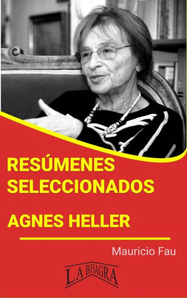 Resúmenes Seleccionados: Agnes Heller