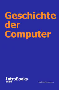 Title: Geschichte der Computer, Author: IntroBooks Team