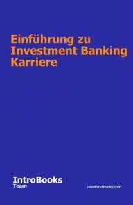Title: Einführung zu Investment Banking Karriere, Author: IntroBooks Team