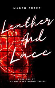 Title: Leather and Lace (Southern Gothic, #1), Author: Magen Cubed