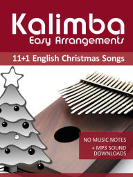 Title: Kalimba Easy Arrangements - 11+1 English Christmas songs (Kalimba Songbooks, #10), Author: Reynhard Boegl