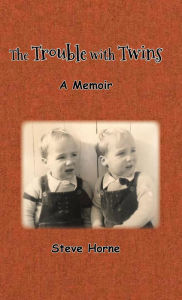 Title: The Trouble with Twins, Author: Steve Horne