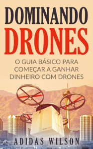 Title: Dominando Drones, Author: Adidas Wilson