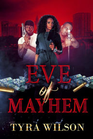 Title: Eve of Mayhem, Author: Tyra Wilson