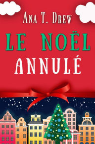 Title: Le Noël annulé (Les enquêtes de Julie, #3.5), Author: Ana T. Drew