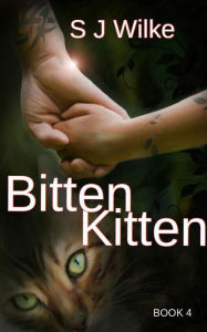 Title: Bitten Kitten (BITTEN SERIES, #4), Author: SJ Wilke