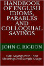 Handbook of English Idioms, Parables and Colloquial Sayings