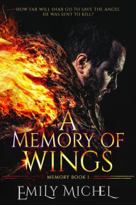 Title: A Memory of Wings, Author: Emily Michel