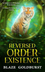 Title: Reversed Order Existence, Author: Blaze Goldburst