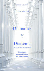 Title: Diamante y Diadema (Vida y Felicidad), Author: D. S. Drwinland