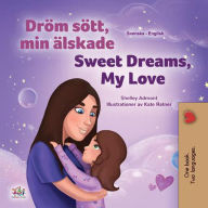 Title: Dröm sött, min älskade Sweet Dreams, My Love (Swedish English Bilingual Collection), Author: Shelley Admont