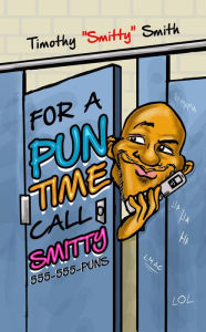 Title: For a Pun Time Call Smitty, Author: Tim 