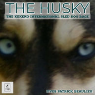 Title: The Husky, Author: Yves Patrick Beaulieu