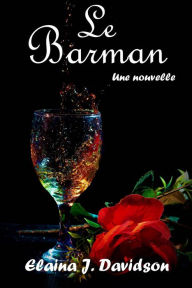 Title: Le Barman, Author: Elaina J. Davidson