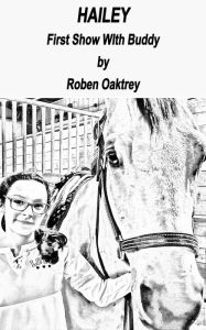 Title: Hailey: First Show With Buddy, Author: Roben Oaktrey