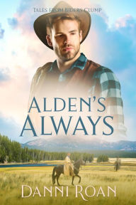 Title: Alden's Always (Tales from Biders Clump, #14), Author: Danni Roan