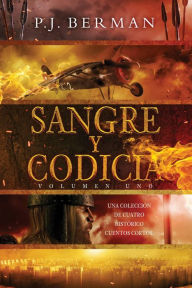 Title: Sangre y Codicia: Volumen 1, Author: P.J. Berman