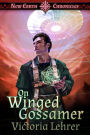 On Winged Gossamer (New Earth Chronicles, #3)