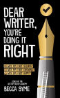 Dear Writer, You're Doing It Right (QuitBooks for Writers, #5)
