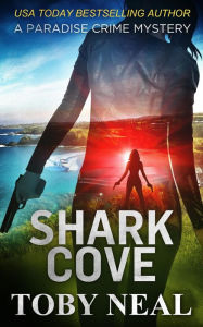 Title: Shark Cove (Paradise Crime Mysteries, #15), Author: Toby Neal