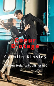 Title: Coeur D'otage, Author: Carolin Kinsley