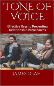 Title: Tone of Voice (Improving your Relationship Series), Author: James Olah