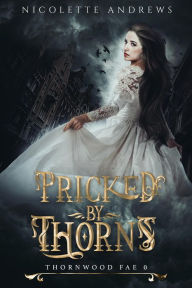 Title: Pricked by Thorns, Author: nicolette andrews