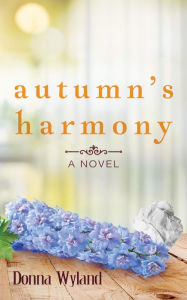 Title: Autumn's Harmony, Author: Donna Wyland