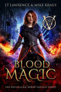 Blood Magic - Part 1 (An Urban Fantasy Action Adventure)