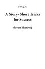 A Story- Short Tricks for Success (Self help, #1)