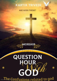 Title: Question Hour with God, Author: Kartik Trivedi