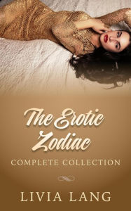 Title: The Erotic Zodiac: Complete Collection, Author: Livia Lang