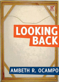 Title: Looking Back (Looking Back Series, #1), Author: Ambeth R. Ocampo