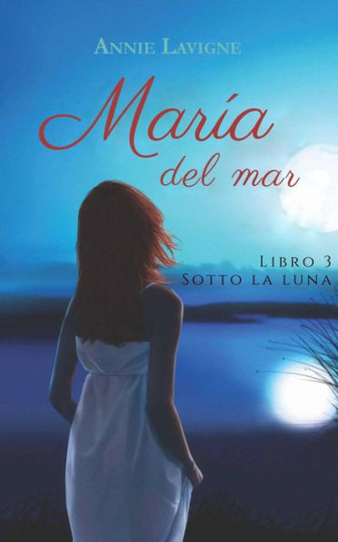 Marie del mar, libro 3 : Sotto la luna