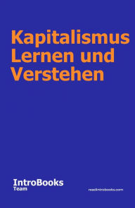 Title: Kapitalismus Lernen und Verstehen, Author: IntroBooks Team