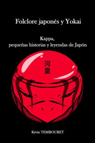 Title: Kappa, Pequeñas Historias y Leyendas de Japón, Author: kevin tembouret