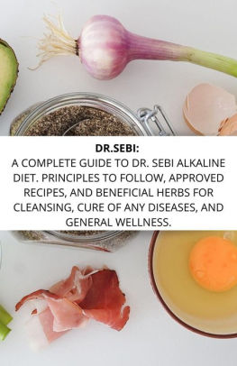 Dr Sebi Treatment And Cure Book The Dr Sebi Approved Alkaline Food List For Curing Herpes Diabetes Hiv Stds Hair Loss Lupus Kidney Cancer And Other Chronic Diseases By Albert John