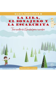Title: La lira, el sonajero y la escarchita, Author: María Rodríguez M