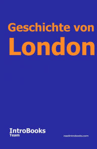 Title: Geschichte von London, Author: IntroBooks Team