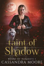 Taint of Shadow (Heart of Darkness, #1)