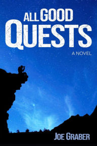 Title: All Good Quests, Author: Joe Graber