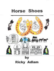 Title: Horse Shoes, Author: Ricky Adlam