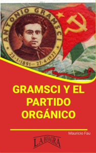 Title: Gramsci y el Partido Orgánico (RESÚMENES UNIVERSITARIOS), Author: MAURICIO ENRIQUE FAU