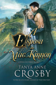 Title: A Esposa do MacKinnon (Esposas das Terras Altas, #1), Author: Tanya Anne Crosby