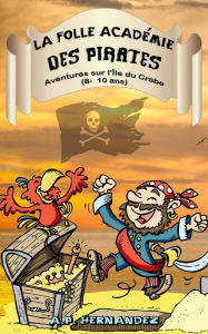 Title: La folle Académie des Pirates, Author: A.P. Hernández