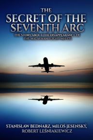 Title: The Secret of the Seventh Arc, Author: Stanislaw Bednarz