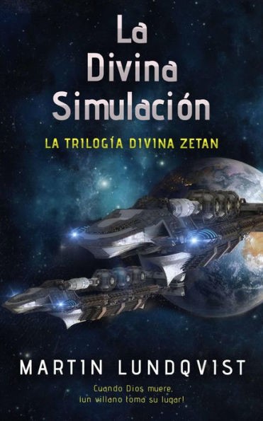 La Divina Simulación (La trilogía divina Zetan, #1)
