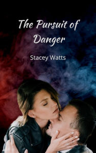 Title: The Pursuit of Danger, Author: Stacey Watts