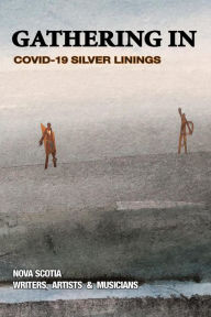 Title: Gathering in: Covid-19 Silver Linings, Author: WindyWood Publishing